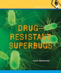 cover of the book Drug-Resistant Superbugs (Health Alert)