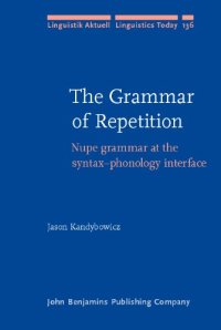 cover of the book The Grammar of Repetition: Nupe grammar at the syntax-phonology interface (Linguistik Aktuell   Linguistics Today)