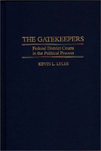 cover of the book The Gatekeepers: Federal District Courts in the Political Process