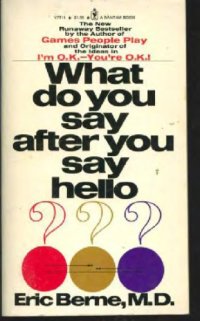 cover of the book What Do You Say After You Say Hello? The Psychology of Human Destiny