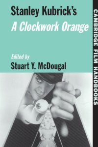 cover of the book Stanley Kubrick's A Clockwork Orange (Cambridge Film Handbooks)