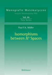 cover of the book Isomorphisms Between H1 Spaces (Monografie Matematyczne)