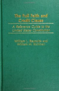 cover of the book The Full Faith and Credit Clause: A Reference Guide to the United States Constitution (Reference Guides to the United States Constitution)