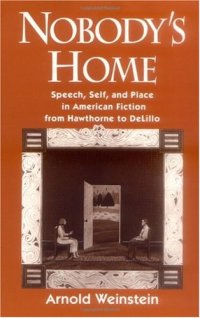 cover of the book Nobody's Home: Speech, Self, and Place in American Fiction from Hawthorne to DeLillo