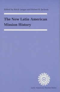 cover of the book The New Latin American Mission History (Latin American Studies)