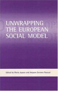 cover of the book Unwrapping the European Social Model