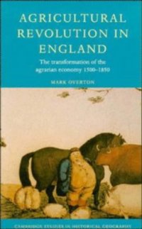 cover of the book Agricultural Revolution in England: The Transformation of the Agrarian Economy 1500-1850