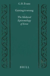 cover of the book Getting It Wrong: The Medieval Epistemology of Error (Studien Und Texte Zur Geistesgeschichte Des Mittelalters)