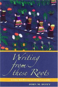 cover of the book Writing from These Roots: The Historical Development of Literacy in a Hmong American Community