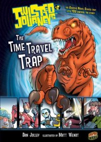 cover of the book Twisted Journeys 6: The Time Travel Trap (Graphic Universe)