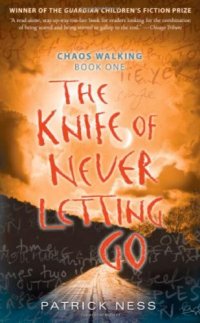 cover of the book The Knife of Never Letting Go: Chaos Walking: Book One