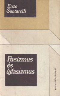 cover of the book Fasizmus és újfasizmus: tanulmányok és a kutatás problémái   Fascismo e neofascismo: studi e problemi di ricerca