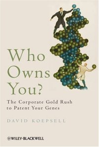 cover of the book Who Owns You: The Corporate Gold Rush to Patent Your Genes (Blackwell Public Philosophy Series)