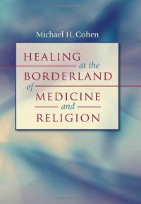 cover of the book Healing at the Borderland of Medicine and Religion (Studies in Social Medicine)