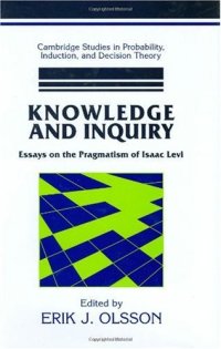 cover of the book Knowledge and Inquiry: Essays on the Pragmatism of Isaac Levi