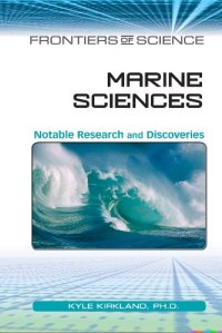 cover of the book Marine Sciences: Notable Research and Discoveries (Frontiers of Science)