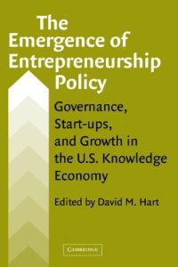 cover of the book The Emergence of Entrepreneurship Policy: Governance, Start-Ups, and Growth in the U.S. Knowledge Economy