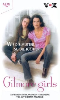 cover of the book Gilmore Girls 1. Wie die Mutter, so die Tochter.