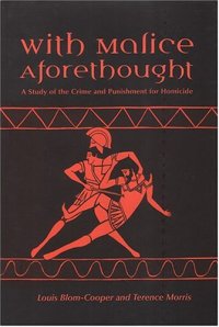 cover of the book With Malice Aforethought: A Study Of The Crime And Punishment For Homicide