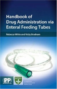 cover of the book Handbook Of Drug Administration Via Enteral Feeding Tubes