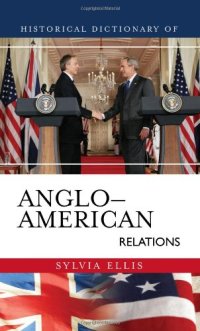 cover of the book Historical Dictionary of Anglo-American Relations (Historical Dictionaries of U.S. Diplomacy)