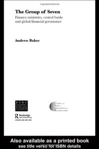 cover of the book The Group of Seven: Finance Ministries, Central Banks and Global Financial Governance (Routledge Warwick Studies in Globalisation)