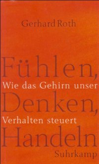 cover of the book Fühlen, Denken, Handeln - Wie das Gehirn unser Verhalten steuert