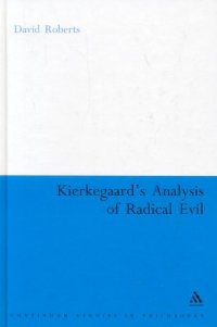 cover of the book Kierkegaard's Analysis of Radical Evil (Continuum Studies in Philosophy)