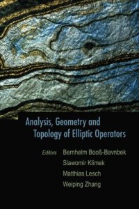 cover of the book Analysis, Geometry And Topology of Elliptic Operators: Papers in Honor of Krysztof P. Wojciechowski