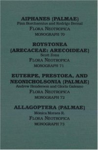 cover of the book Aiphanes (Flora Neotropica Monograph No. 70) Roystonea (FN No. 71) Euterpe, Prestoea, and Neonicholsonia (FN No. 72) Allagoptera (FN No. 73)