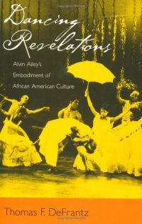 cover of the book Dancing Revelations: Alvin Ailey's Embodiment of African American Culture