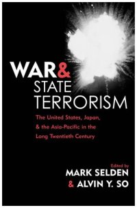 cover of the book War and State Terrorism: The United States,  Japan,  and the Asia-Pacific in the Long Twentieth Century (War and Peace Library)