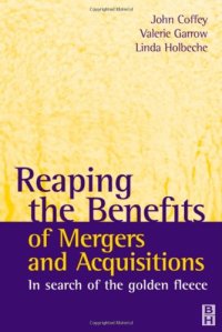 cover of the book Reaping the Benefits of Mergers and Acquisitions, In Search of the Golden Fleece