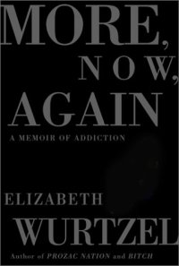 cover of the book More, Now, Again: A Memoir of Addiction