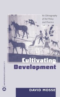 cover of the book Cultivating Development: An Ethnography of Aid Policy and Practice