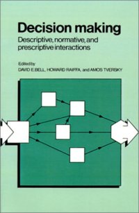 cover of the book Decision Making: Descriptive, Normative, and Prescriptive Interactions