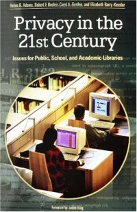 cover of the book Privacy in the 21st Century: Issues for Public, School, and Academic Libraries