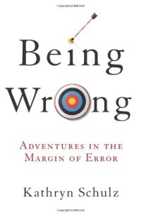 cover of the book Being wrong: Adventures in the margin of error