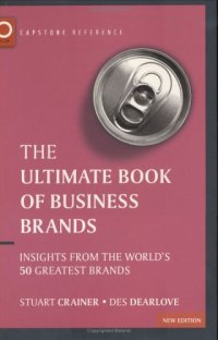 cover of the book Ultimate Book of Business Brands: Insights from the World's 50 Greatest Brands (The Ultimate Series)