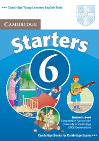 cover of the book Starters 6 Student's Book: Examination Papers from University of Cambridge ESOL Examinations