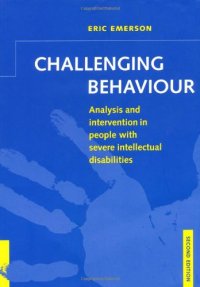 cover of the book Challenging Behaviour: Analysis and Intervention in People with Severe Intellectual Disabilities