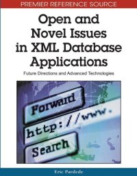 cover of the book Open and Novel Issues in XML Database Applications: Future Directions and Advanced Technologies (Premier Reference Source)