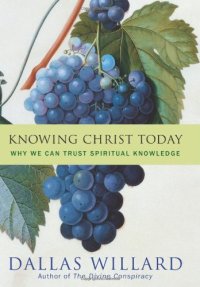 cover of the book Knowing Christ Today: Why We Can Trust Spiritual Knowledge