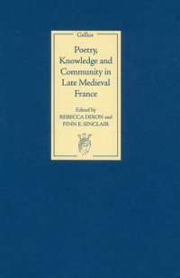 cover of the book Poetry, Knowledge and Community in Late Medieval France (Gallica)