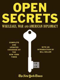 cover of the book Open Secrets: WikiLeaks, War and American Diplomacy   