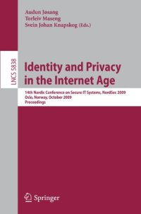 cover of the book Identity and Privacy in the Internet Age: 14th Nordic Conference on Secure IT Systems, NordSec 2009, Oslo, Norway, 14-16 October 2009. Proceedings