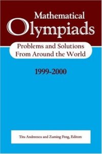 cover of the book Mathematical Olympiads 1999-2000: Problems and Solutions from around the World