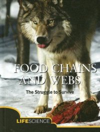 cover of the book Food Chains and Webs: What Are They And How Do They Work? (Let's Explore Science)