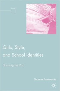 cover of the book Girls, Style, and School Identities: Dressing the Part