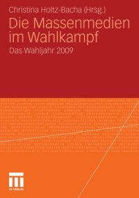 cover of the book Die Massenmedien im Wahlkampf: Das Wahljahr 2009